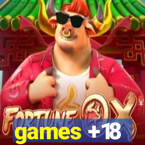 games +18